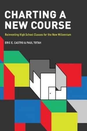 Charting a New Course de Eric E. Castro