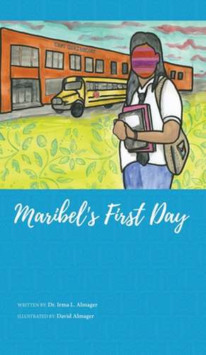 Maribel's First Day (HC) de Irma L. Almager