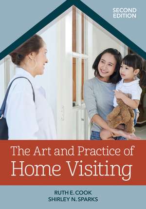 The Art and Practice of Home Visiting de Ruth E Cook