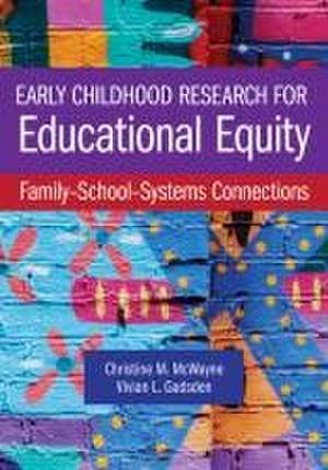 Early Childhood Research for Educational Equity de Christine M McWayne