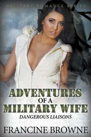 Adventures of a Military Wife de Francine Browne