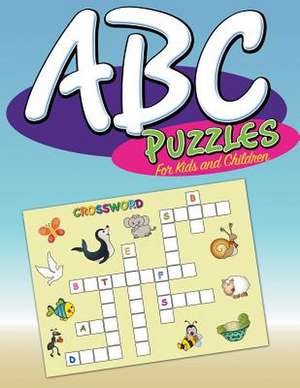 ABC Puzzles for Kids and Children: Super Fun de Speedy Publishing LLC