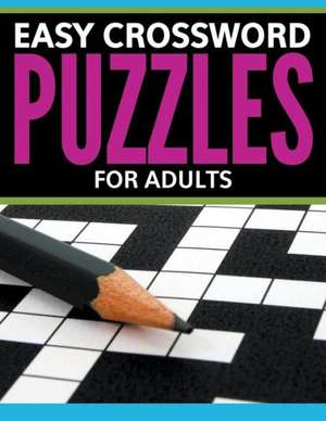 Easy Crossword Puzzles for Adults: Super Fun Edition de Speedy Publishing LLC