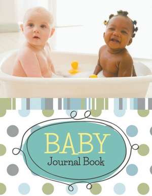 Baby Journal Book de Speedy Publishing LLC