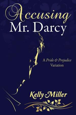 Accusing Mr. Darcy de Kelly Miller