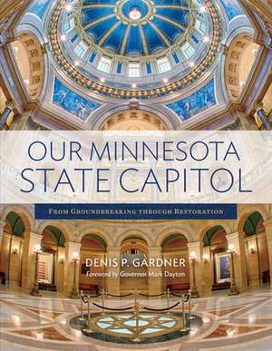 Our Minnesota State Capitol de Denis P. Gardner