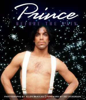 Prince: Before the Rain de Dez Dickerson