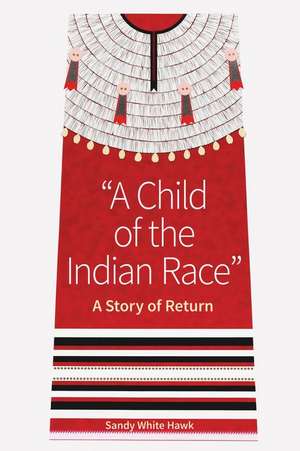 A Child of the Indian Race de Sandy White Hawk