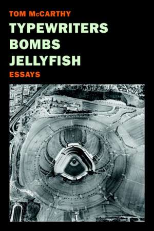Typewriters, Bombs, Jellyfish de Tom McCarthy