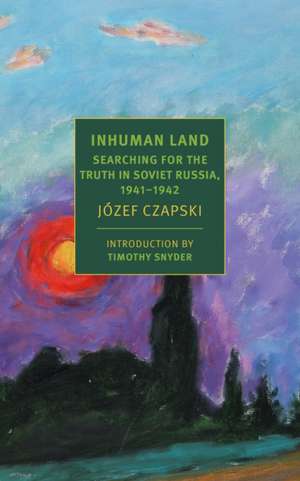 Inhuman Land de Jozef Czapski