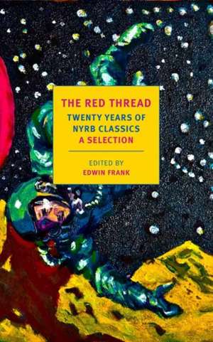 The Red Thread: Twenty Years of Nyrb Classics: A Selection de Edwin Frank