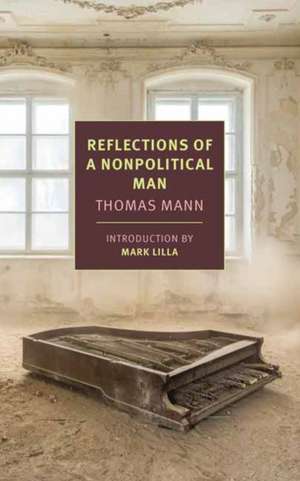 Reflections of a Nonpolitical Man de Thomas Mann