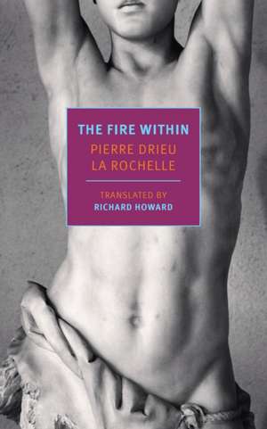 The Fire Within de Pierre Drieu La Rochelle