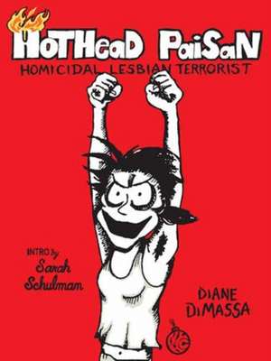 Hothead Paisan: Homicidal Lesbian Terrorist de Diane Dimassa