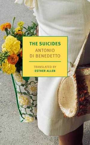 The Suicides de Antonio Di Benedetto