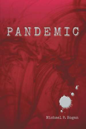 Pandemic de Michael Hogan