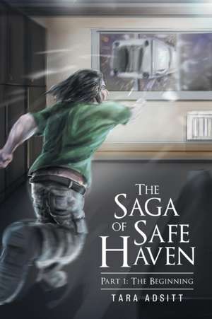 The Saga of Safe Haven Part 1 de Tara Adsitt