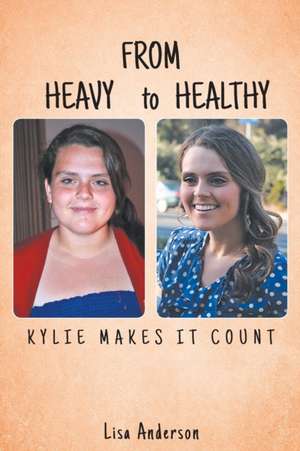 From Heavy to Healthy de Lisa Anderson