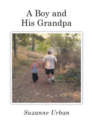 A Boy and His Grandpa de Suzanne Urban