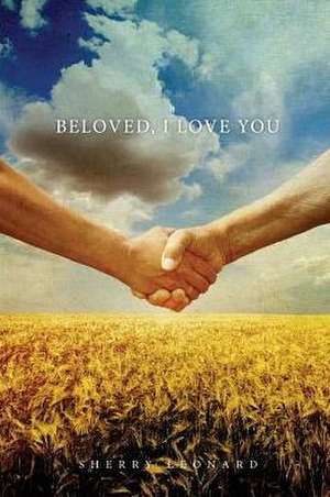 Beloved, I Love You de Sherry Leonard