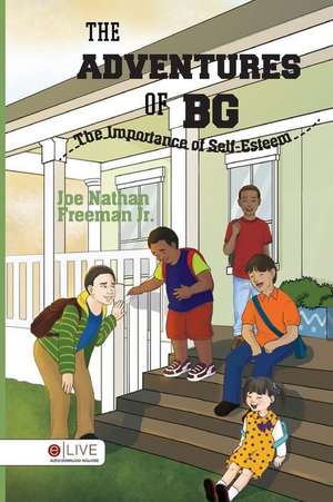 The Adventures of Bg de Jr. Joe Nathan Freeman