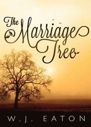 The Marriage Tree de W. J. Eaton