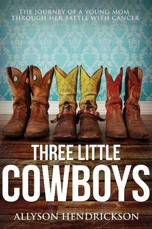 Three Little Cowboys de Allyson Hendrickson