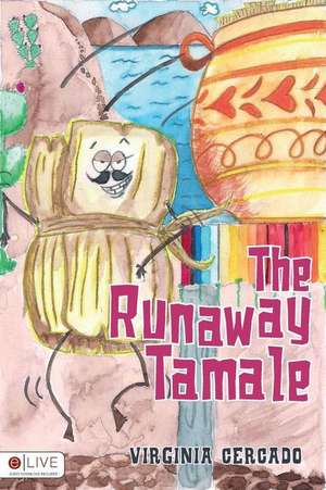 The Runaway Tamale de Virginia Cercado