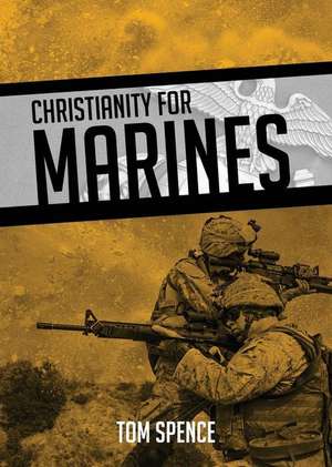 Christianity for Marines de Tom Spence