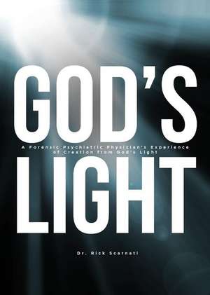 God's Light de Dr Rick Scarnati