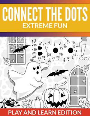 Connect the Dots Extreme Fun: Play and Learn Edition de Speedy Publishing LLC