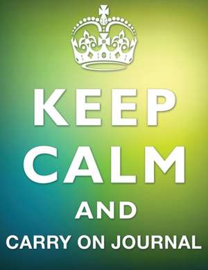 Keep Calm and Carry on Journal: Track Your Weight Loss Progress (Includes Calorie Counter) de Speedy Publishing LLC