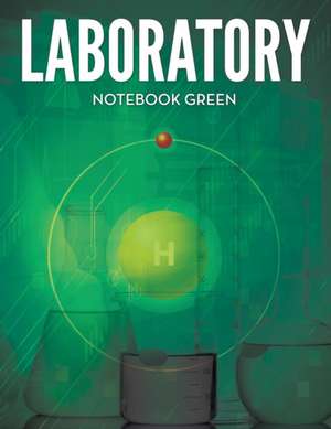 Laboratory Notebook Green de Speedy Publishing LLC