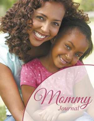 Mommy Journal de Speedy Publishing LLC