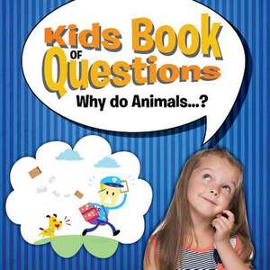 Kids Book of Questions. Why do Animals...? de Speedy Publishing Llc