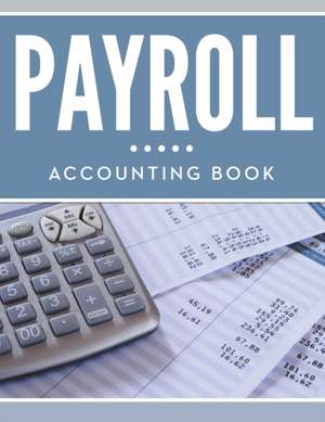 Payroll Accounting Book de Speedy Publishing LLC