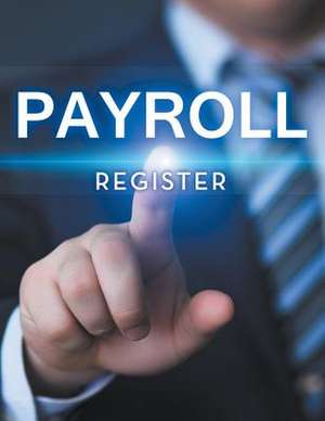 Payroll Register de Speedy Publishing LLC