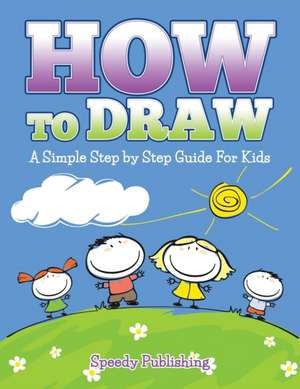 How To Draw de Speedy Publishing Llc