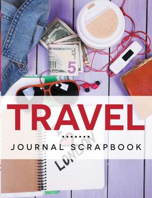 Travel Journal Scrapbook de Speedy Publishing Llc