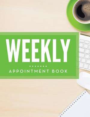 Weekly Appointment Book de Speedy Publishing LLC