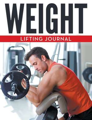 Weight Lifting Journal de Speedy Publishing LLC