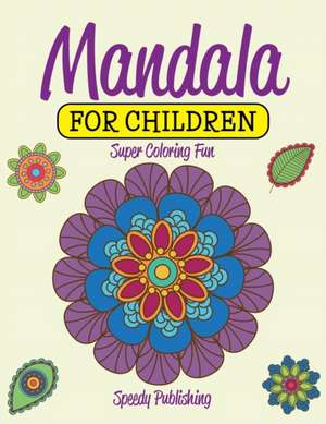 Mandala For Children de Speedy Publishing Llc