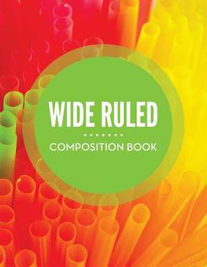 Wide Ruled Composition Book de Speedy Publishing LLC