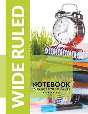 Wide Ruled Notebook - 1 Subject for Students: Learning Is Fun de Speedy Publishing LLC