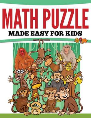 Math Puzzles Made Easy For Kids de Speedy Publishing Llc