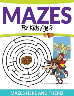 Mazes For Kids Age 9 de Speedy Publishing Llc