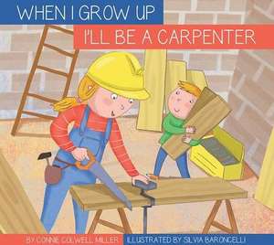 I'll Be a Carpenter de Connie Colwell Miller