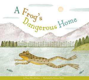 A Frog's Dangerous Home de Mary Ellen Klukow