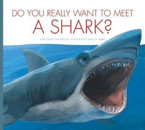 Do You Really Want to Meet a Shark? de CARI MEISTER