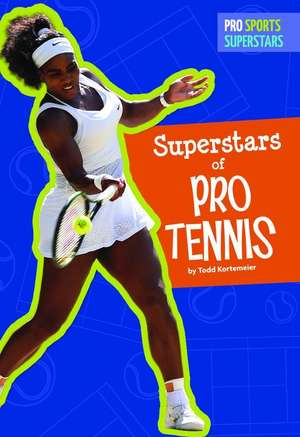 Superstars of Pro Tennis de Todd Kortemeier